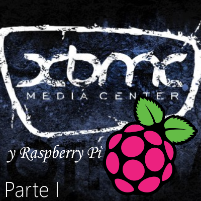 Kodi (XBMC) y Raspberry Pi, la combinación perfecta (I)